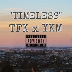 TIMELESS- TFK x YKM