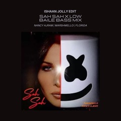 Sah Sah X Low - Baile Bass Beat | Nancy Ajram, Marshmello, FloRida | Ishaan Jolly Edit