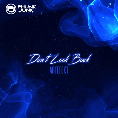 Artefekt - Don't Look Back (Original Mix)