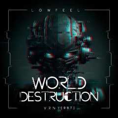 World Destruction - Lowfeel (Free DL) [VRNT007]