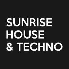 Sunrise House & Techno Radio - Episode 52 (Black Coffee, Keinemusik Vibe)