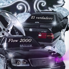 EL VERDADERO FLOW 2000 V. 2 - DJ GO