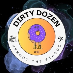 Dirty Dozen #11: Uproot the Fiasco