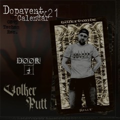 VOLKER PUTT @ DOPAVENTSCALENDAR 2021 #04