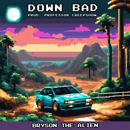 DOWN BAD