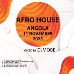 DjMobe - Angola 🇦🇴 Afro Music House Mix 10 Novembro 2025