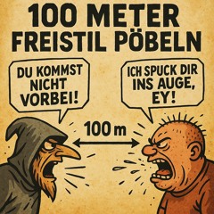 Pöbel bis der Hals brennt 🔥🤬🗣️