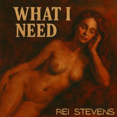 REISTEVENS - WHAT I NEED (V2) (DEMO)