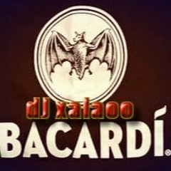 dJ Xalao  -_-  Previa  BACARDI