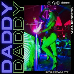 POP22WATT - Daddy