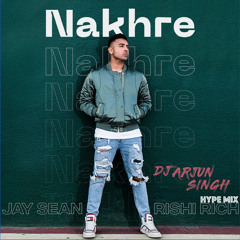 Jay Sean - Nakhre Hype Mix (DJ Arjun Singh)