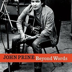 Get EBOOK 🖍️ John Prine Beyond Words by  John Prine KINDLE PDF EBOOK EPUB