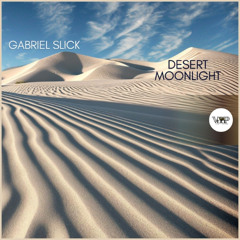 Gabriel Slick - Desert Moonlight (Original Mix)