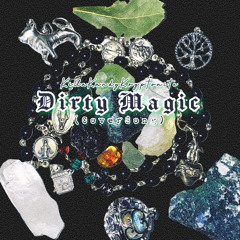 DirtyMagic (Cover By KillaKandyKryptonite)