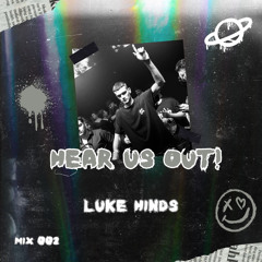 Mix 002 - Luke Hinds