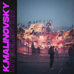 K.Malinovsky - My Selection [OUT NOW]