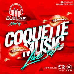 COQUETTE MUSIC BY DUGLAS DJ (LIVE SET)🍒