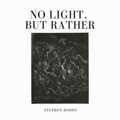 No Light, But Rather