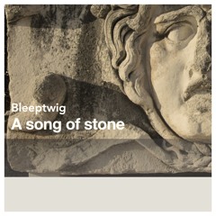 A song of stone