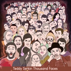 Teddy Serkin - Thousand Faces