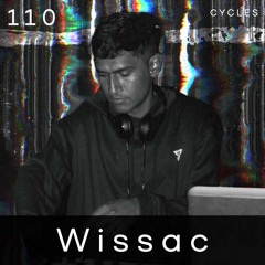 Cycles #110 - Wissac (techno, groove, melodic)
