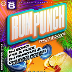 RumPunchThursdays 4/6/23 Ft MaddMove Sound, DJ Famous x Chunks Roses & DJ Ecko