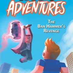 Pdf⚡️(read✔️online) Nub's Adventures: The Ban Hammer's Revenge