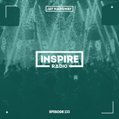 Jay Hardway - Inspire Radio ep. 133