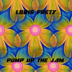 Loris Frety - Pump Up The Jam