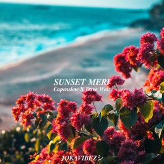 SUNSET MERI シ︎     🇸🇧                                            capenslow & dave west
