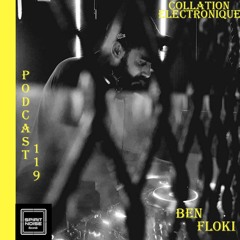 Spirit Noise Records - Ben Floki / Collation Electronique Podcast 119 (Continuous Mix)