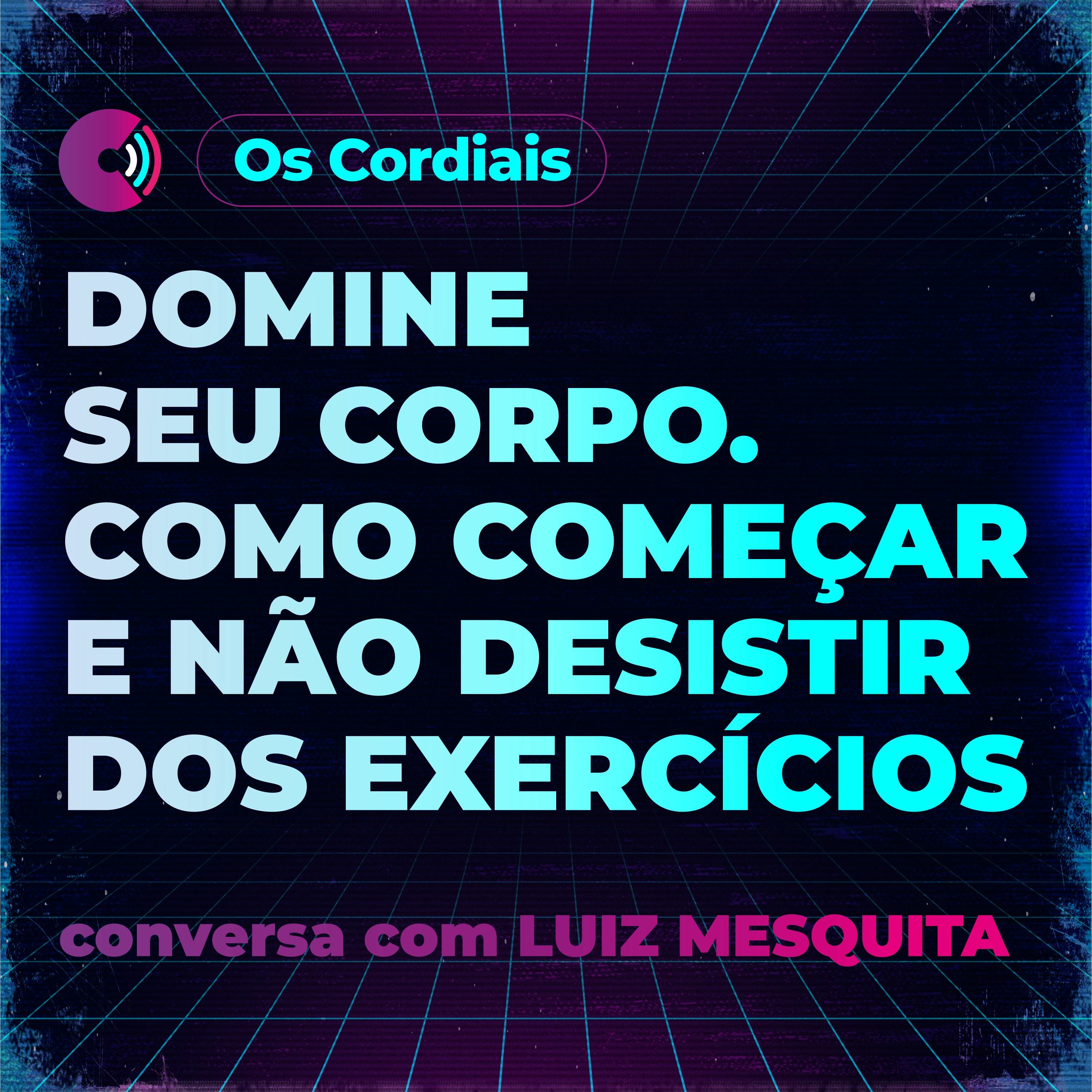 OS CORDIAIS PODCAST