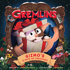 [Free] EBOOK 📙 Gremlins: Gizmo's 12 Days of Christmas by  Andrea Robinson &  JJ Harr