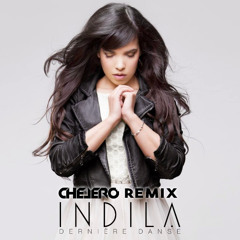 Indila - Dernière Danse (CHELERO Remix) [PREVIEW COPYRIGHT]