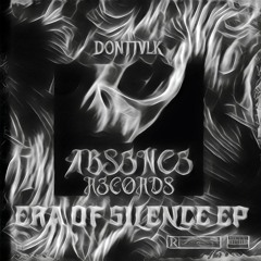 DØNTTVLK ERA OF SILENCE EP PROMO MIX [TRACKLIST & FREE DL ENABLED]