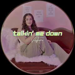 Talkin' Me Down