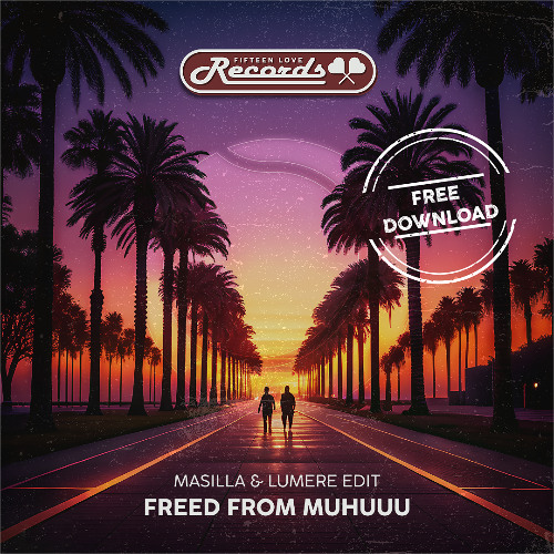 Freed from Muhuuu (MASILLA & LUMERE Edit) (PITCHED FOR COPYRIGHT)