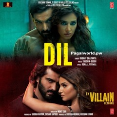 Dil - Ek Villain Returns |John|Disha|Arjun|Tara| Raghav|Kaushik-Guddu