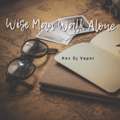 Wise Man Walks Alone