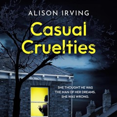 Casual Cruelties by Alison Irving - Chapter One