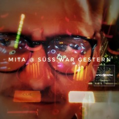 MiTa "Süssholz Set"-  Süss War Gestern (Berlin) Deep Progressive House