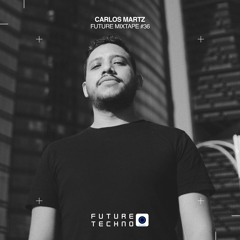FM36 - Future Mixtape - Carlos Martz - Studio Mix From Mexico