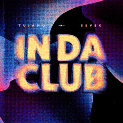 Tujamo x Sevek - In Da Club