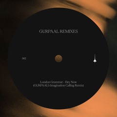 Hey Now (GURPAAL's Imagination Calling Remix) (Extended Mix)