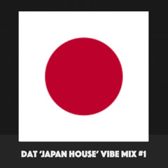 Dat 'Japan House' Vibe Music #1 [Vinyl Only]