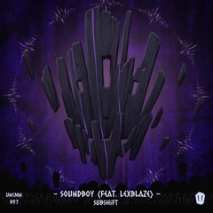 SUBSHIFT - Soundboy (feat. LexBlaze)