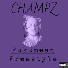 Champz - Fukumean Freestyle