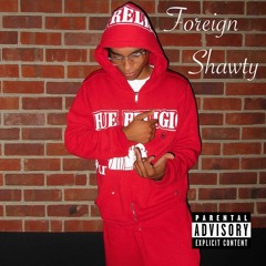 Foriegn Shawty