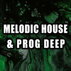 Melodic House & Prog Deep