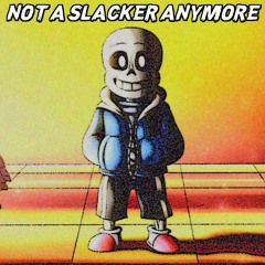 [Undertale: Last Breath] Not A Slacker Anymore (Cover)